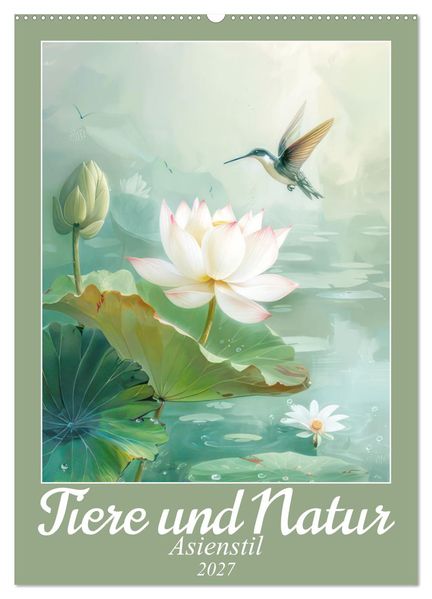 Tiere und Natur - Asienstil (Wandkalender 2027 DIN A2 hoch) CALVENDO Monatskalender