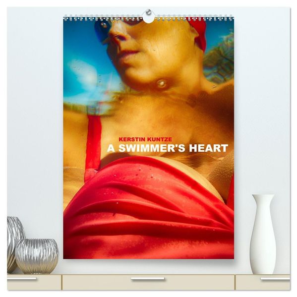 A SWIMMER'S HEART (High Quality Premium Wall Calendar 2027 DIN A2 portrait)CALVENDO 12 Month Wall Calendar