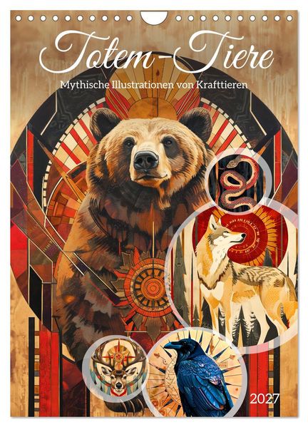 Totem-Tiere - Mythische Illustrationen von Krafttieren (Wandkalender 2027 DIN A4 hoch) CALVENDO Monatskalender