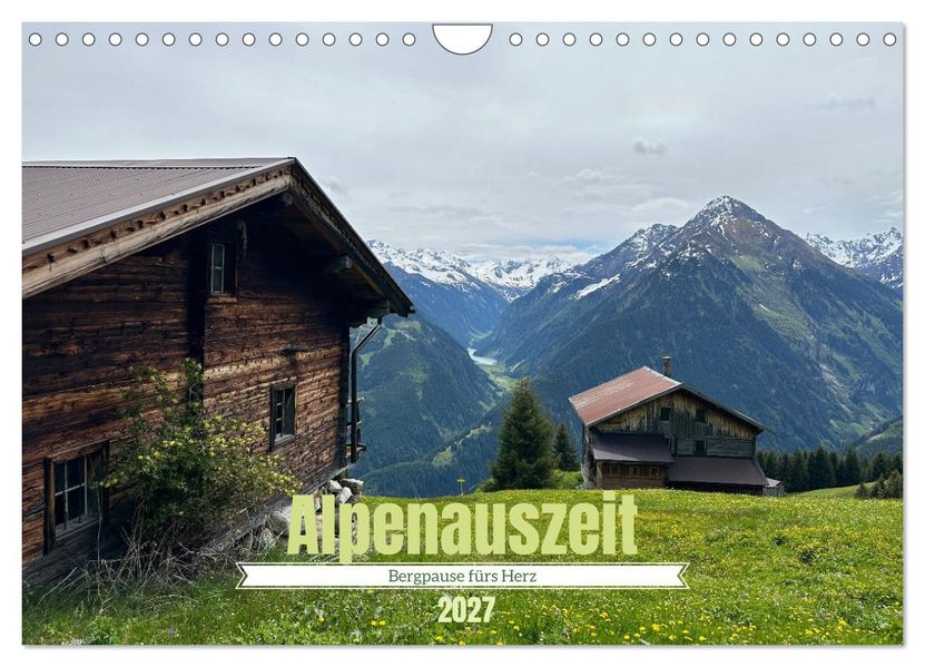 Alpenauszeit - Bergpause fürs Herz (Wandkalender 2027 DIN A4 quer) CALVENDO Monatskalender