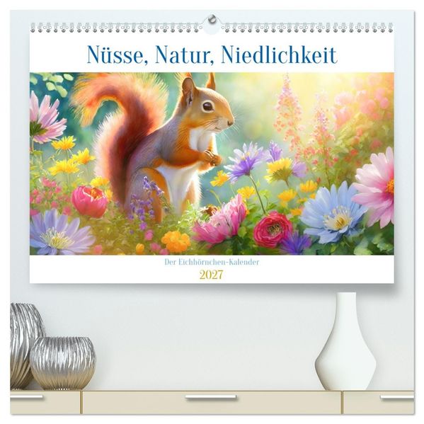 Der Eichhörnchen-Kalender (hochwertiger Premium Wandkalender 2027 DIN A2 quer) Kunstdruck in Hochglanz