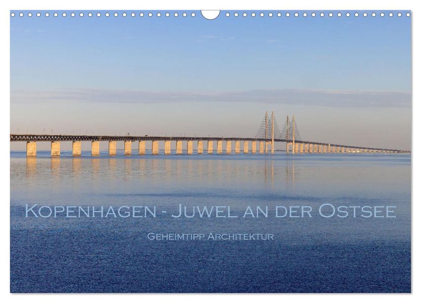 Kopenhagen - Juwel an der Ostsee (Wandkalender 2027 DIN A3 quer) CALVENDO Monatskalender