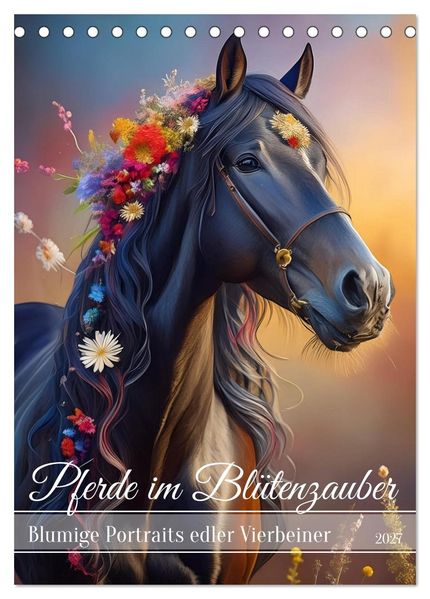 Pferde im Blütenzauber - Blumige Portraits edler Vierbeiner (Tischkalender 2027 DIN A5 hoch) CALVENDO Monatskalender