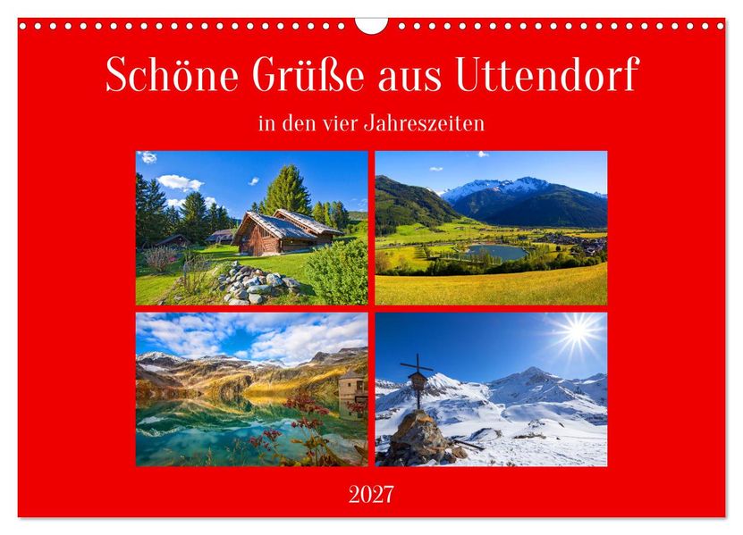 Schöne Grüße aus Uttendorf (Wandkalender 2027 DIN A3 quer) CALVENDO Monatskalender