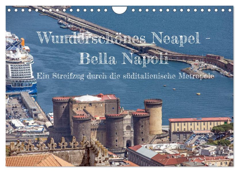 Wunderschönes Neapel - Bella Napoli (Wandkalender 2027 DIN A4 quer) CALVENDO Monatskalender