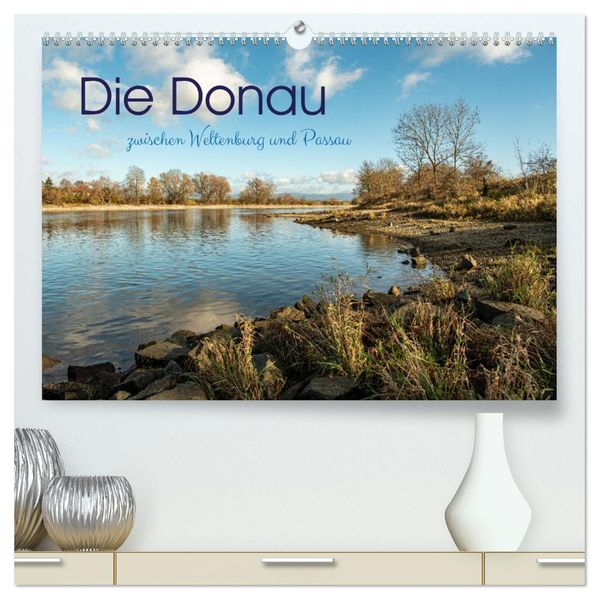Die Donau zwischen Weltenburg und Passau (hochwertiger Premium Wandkalender 2027 DIN A2 quer) Kunstdruck in Hochglanz
