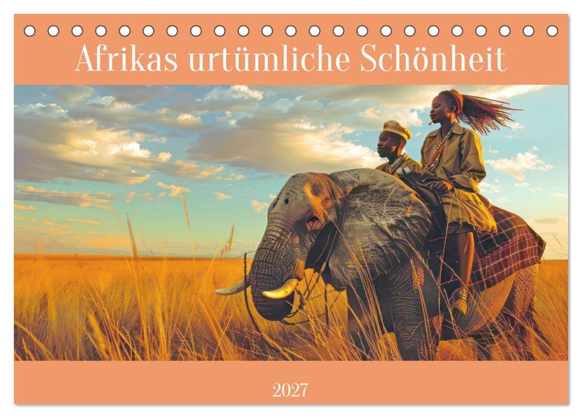 Afrikas urtümliche Schönheit (Tischkalender 2027 DIN A5 quer) CALVENDO Monatskalender