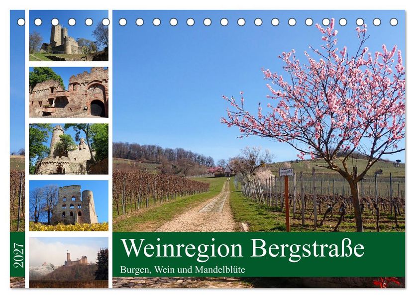 Weinregion Bergstraße Burgen Wein und Mandelblüte (Tischkalender 2027 DIN A5 quer) CALVENDO Monatskalender