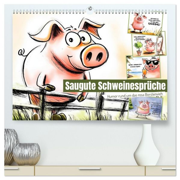 Saugute Schweinesprüche (hochwertiger Premium Wandkalender 2027 DIN A2 quer) Kunstdruck in Hochglanz