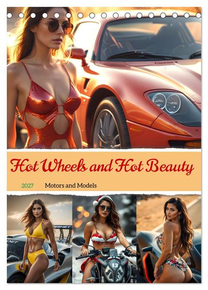 Hot Wheels and Hot Beauty - Motors and Models (Desk Calendar 2027 DIN A5 portrait) CALVENDO 12 Month DeskCalendar