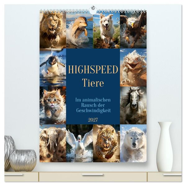 Highspeed Tiere (hochwertiger Premium Wandkalender 2027 DIN A2 hoch) Kunstdruck in Hochglanz