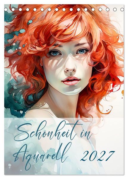 Schönheit in Aquarell (Tischkalender 2027 DIN A5 hoch) CALVENDO Monatskalender