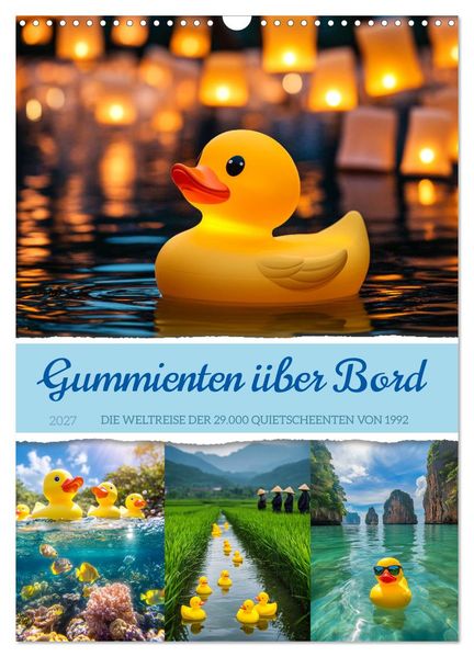 Gummienten über Bord (Wandkalender 2027 DIN A3 hoch) CALVENDO Monatskalender