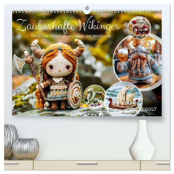 Zauberhafte Wikinger - Nordische Mythologie aus Häkel- und Strickwolle (hochwertiger Premium Wandkalender 2027 DIN A2 quer) Kunstdruck in Hochglanz