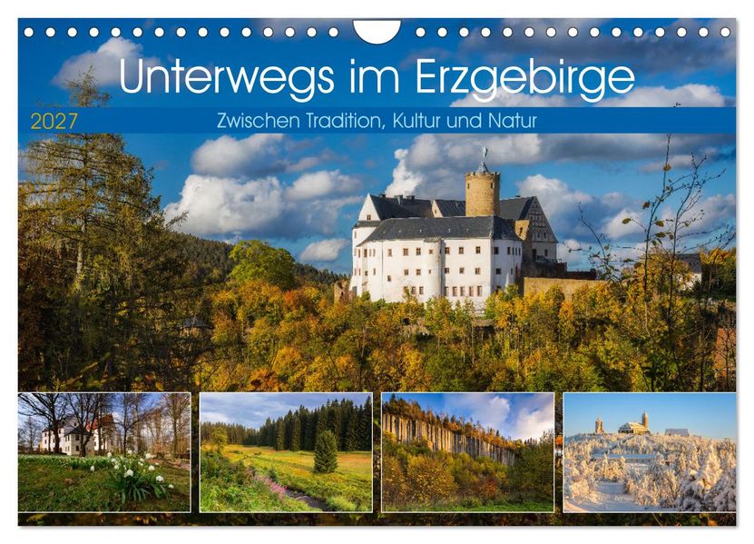 Unterwegs im Erzgebirge - Zwischen Tradition Kultur und Natur (Wandkalender 2027 DIN A4 quer) CALVENDO Monatskalender