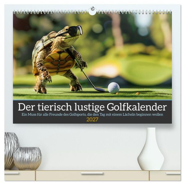 Der tierisch lustige Golfkalender (hochwertiger Premium Wandkalender 2027 DIN A2 quer) Kunstdruck in Hochglanz