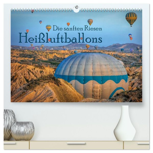 Heißluftballons Die sanften Riesen (hochwertiger Premium Wandkalender 2027 DIN A2 quer) Kunstdruck in Hochglanz