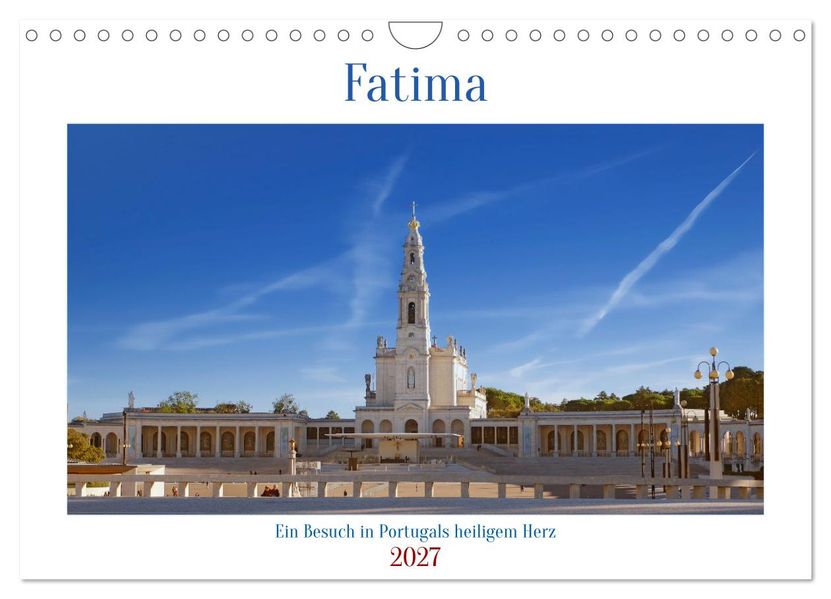 Fatima: Ein Besuch in Portugals heiligem Herz (Wandkalender 2027 DIN A4 quer) CALVENDO Monatskalender