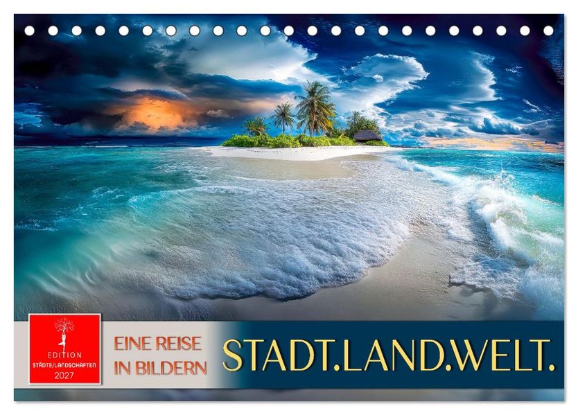 Stadt.Land.Welt. - eine Reise in Bildern (Tischkalender 2027 DIN A5 quer) CALVENDO Monatskalender