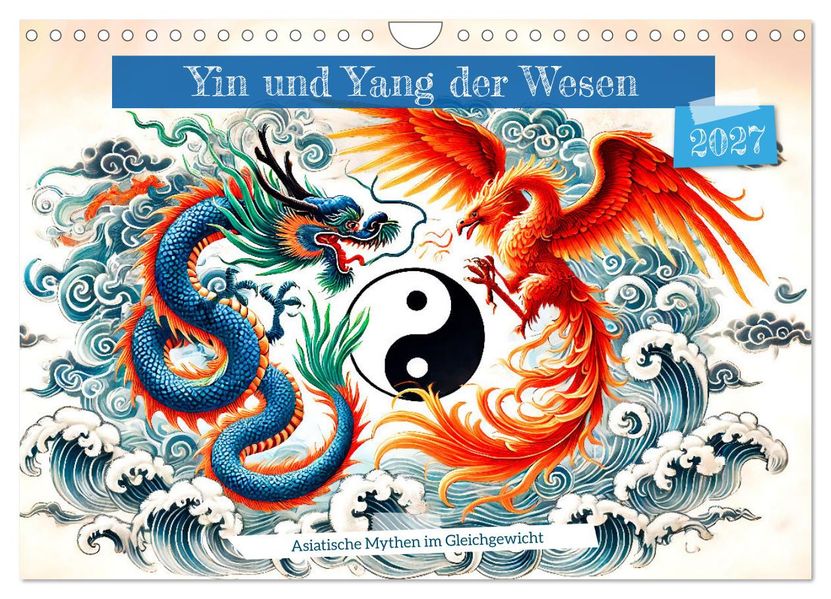 Yin und Yang der Wesen - Asiatische Mythen im Gleichgewicht (Wandkalender 2027 DIN A4 quer) CALVENDO Monatskalender