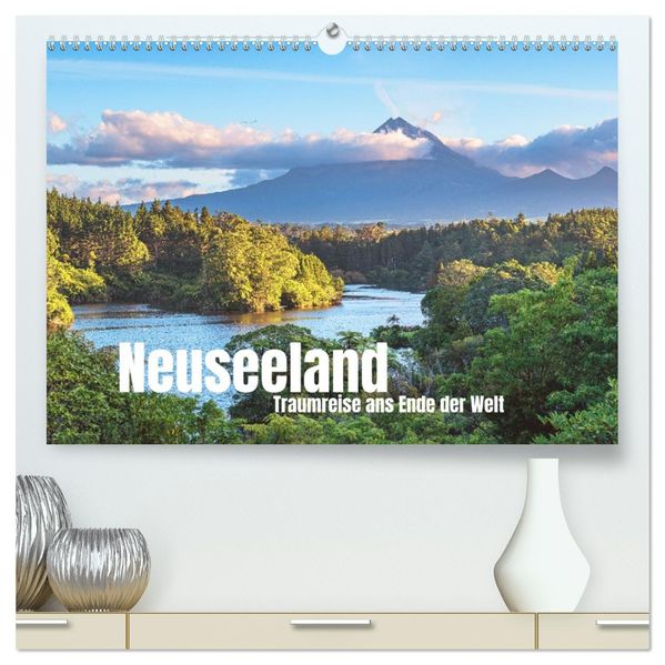 Neuseeland - Traumreise ans Ende der Welt (hochwertiger Premium Wandkalender 2027 DIN A2 quer) Kunstdruck in Hochglanz