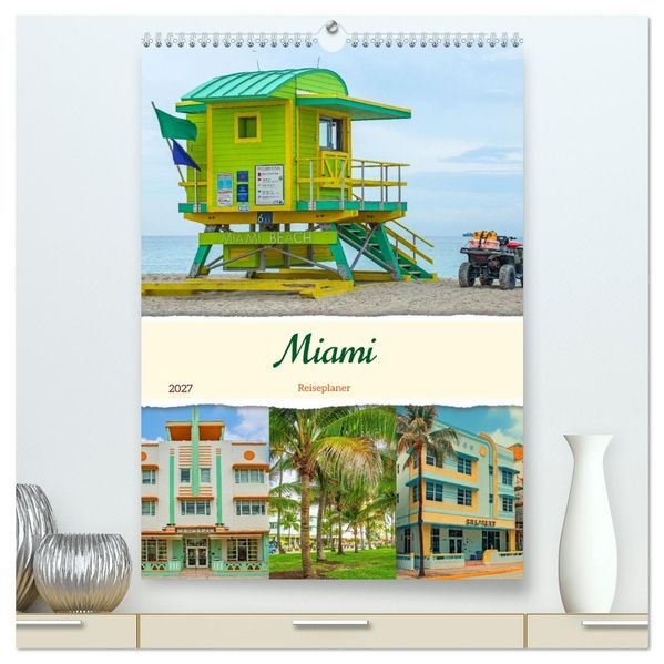 Miami - Reiseplaner (hochwertiger Premium Wandkalender 2027 DIN A2 hoch) Kunstdruck in Hochglanz