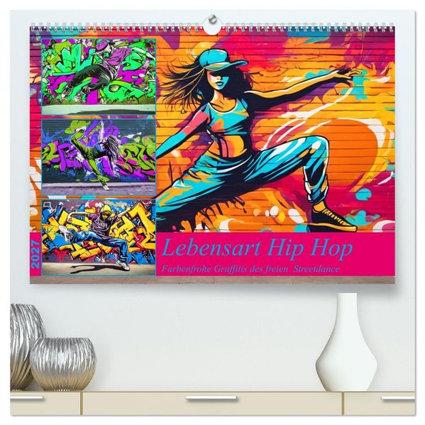Lebensart Hip Hop (hochwertiger Premium Wandkalender 2027 DIN A2 quer) Kunstdruck in Hochglanz