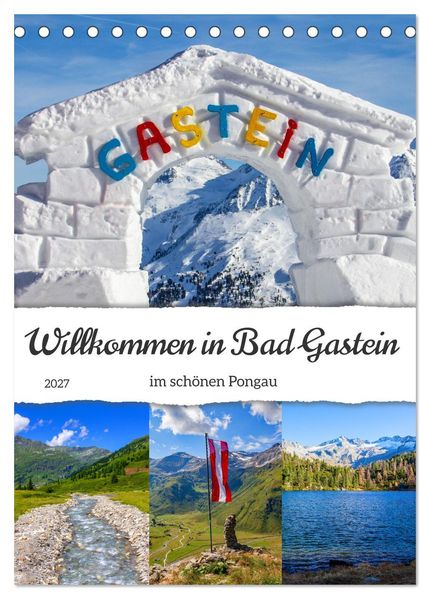 Willkommen in Bad Gastein (Tischkalender 2027 DIN A5 hoch) CALVENDO Monatskalender