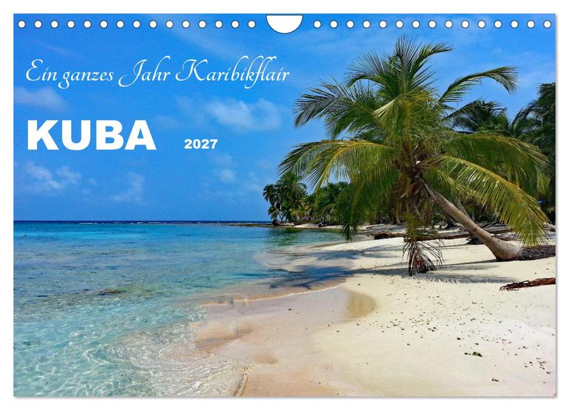 Kuba - Ein ganzes Jahr Karibikflair (Wandkalender 2027 DIN A4 quer) CALVENDO Monatskalender