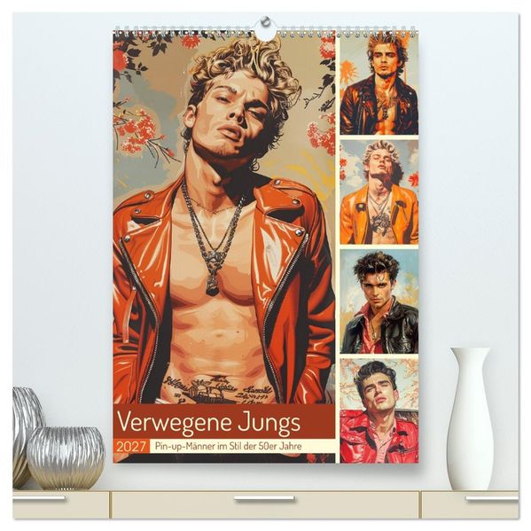 Verwegene Jungs. Pin-up-Männer im Stil der 50er Jahre (hochwertiger Premium Wandkalender 2027 DIN A2 hoch) Kunstdruck in Hochglanz