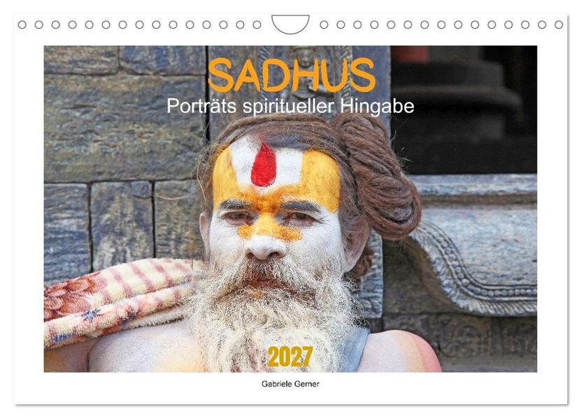 SADHUS - Porträts spiritueller Hingabe (Wandkalender 2027 DIN A4 quer) CALVENDO Monatskalender