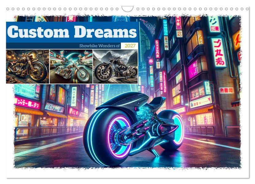 Custom Dreams - Showbike Wonders (Wandkalender 2027 DIN A3 quer) CALVENDO Monatskalender