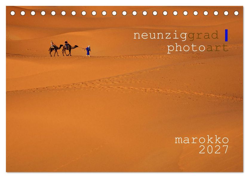 neunziggrad I photoart: marokko (Tischkalender 2027 DIN A5 quer) CALVENDO Monatskalender