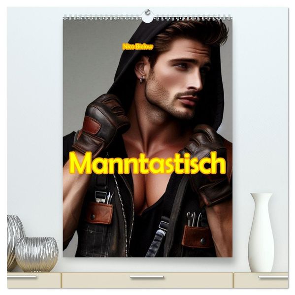 Manntastisch (hochwertiger Premium Wandkalender 2027 DIN A2 hoch) Kunstdruck in Hochglanz