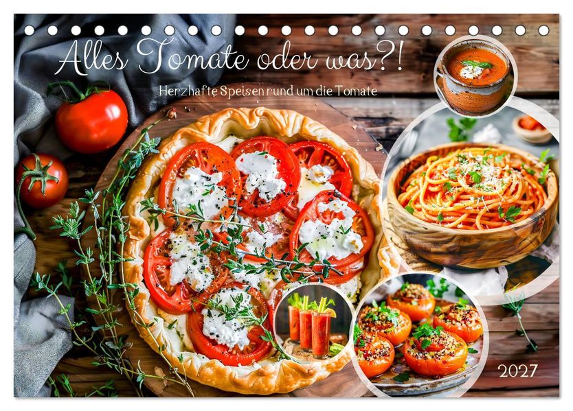 Alles Tomate oder was?! - Herzhafte Speisen rund um die Tomate (Tischkalender 2027 DIN A5 quer) CALVENDO Monatskalender