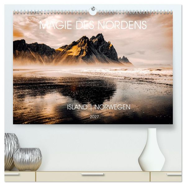Magie des Nordens Island und Norwegen (hochwertiger Premium Wandkalender 2027 DIN A2 quer) Kunstdruck in Hochglanz