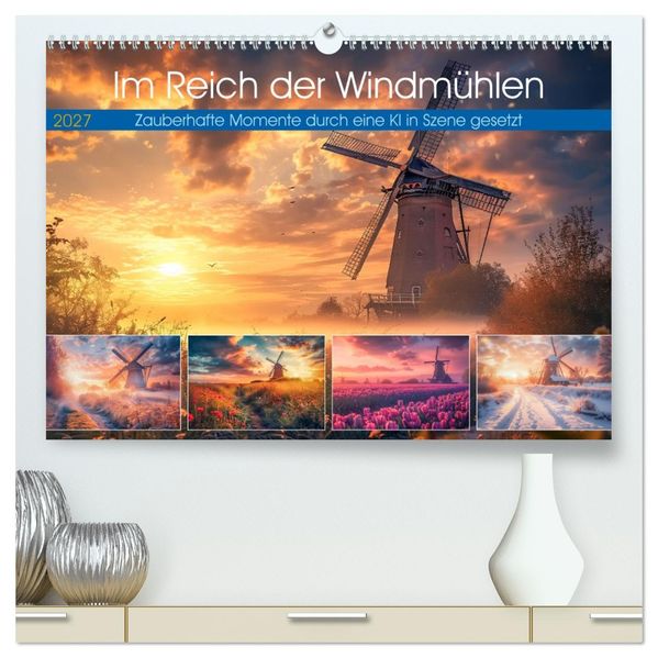Im Reich der Windmühlen (hochwertiger Premium Wandkalender 2027 DIN A2 quer) Kunstdruck in Hochglanz
