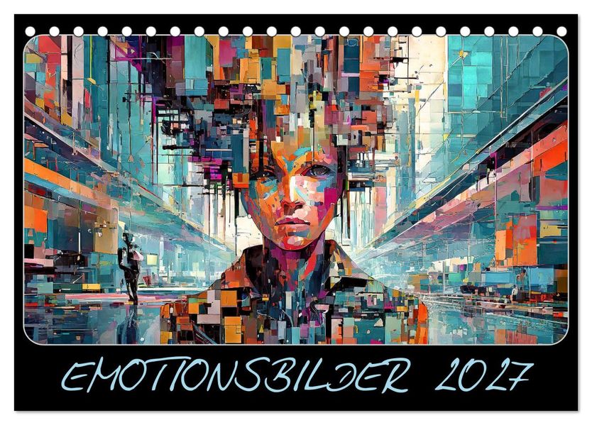Emotionsbilder (Tischkalender 2027 DIN A5 quer) CALVENDO Monatskalender