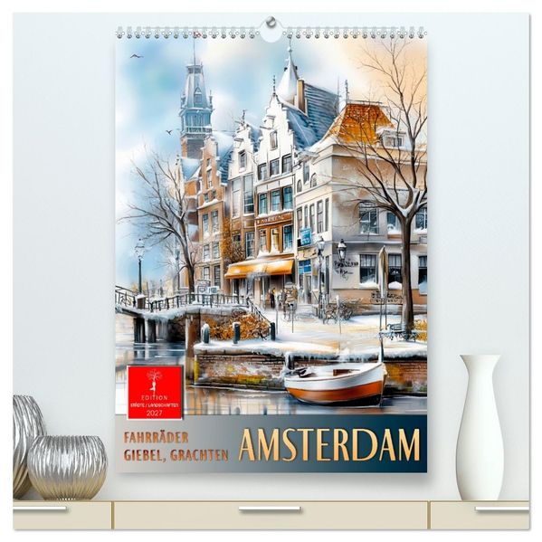 Amsterdam - Fahrräder Giebel Grachten (hochwertiger Premium Wandkalender 2027 DIN A2 hoch) Kunstdruck in Hochglanz
