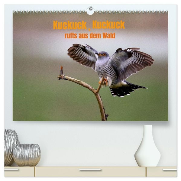 KuckuckKuckuckrufts aus dem Wald (hochwertiger Premium Wandkalender 2027 DIN A2 quer) Kunstdruck in Hochglanz