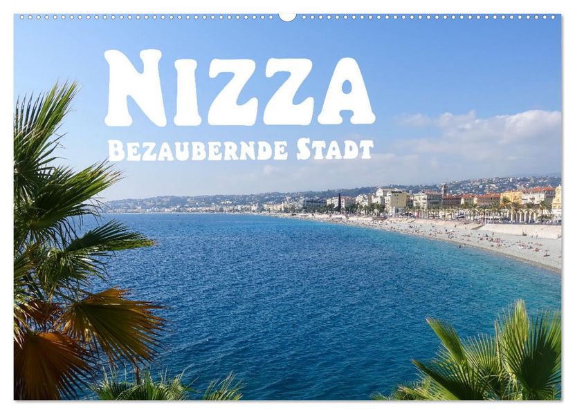 Nizza Bezaubernde Stadt (Wandkalender 2027 DIN A2 quer) CALVENDO Monatskalender
