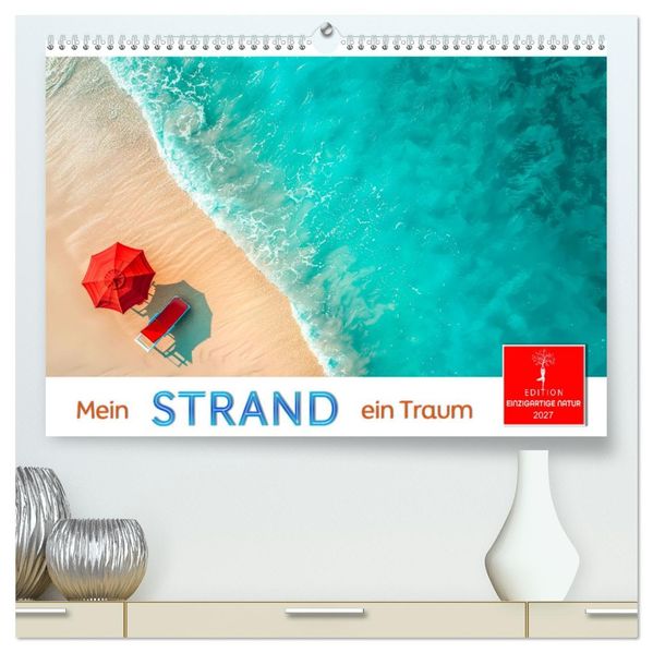 Mein Strand - ein Traum (hochwertiger Premium Wandkalender 2027 DIN A2 quer) Kunstdruck in Hochglanz
