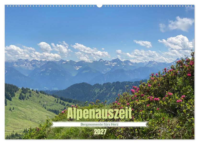Alpenauszeit - Bergmomente fürs Herz (Wandkalender 2027 DIN A2 quer) CALVENDO Monatskalender