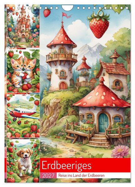 Erdbeeriges - Reise ins Land der Erdbeeren (Wandkalender 2027 DIN A4 hoch) CALVENDO Monatskalender