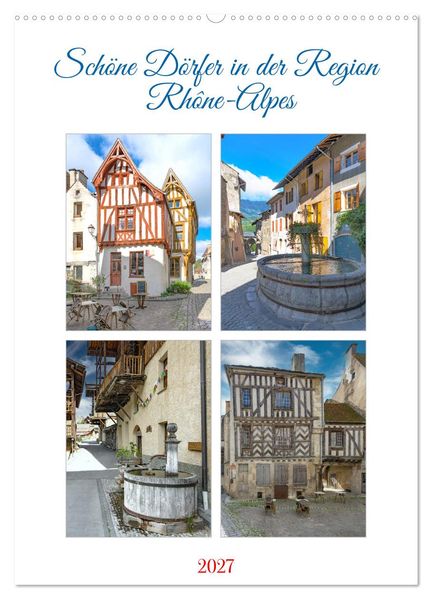 Schöne Dörfer in der Region Rhône-Alpes (Wandkalender 2027 DIN A2 hoch) CALVENDO Monatskalender