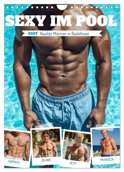 Sexy im Pool - Nackte Männer in Badehose (Wandkalender 2027 DIN A4 hoch) CALVENDO Monatskalender
