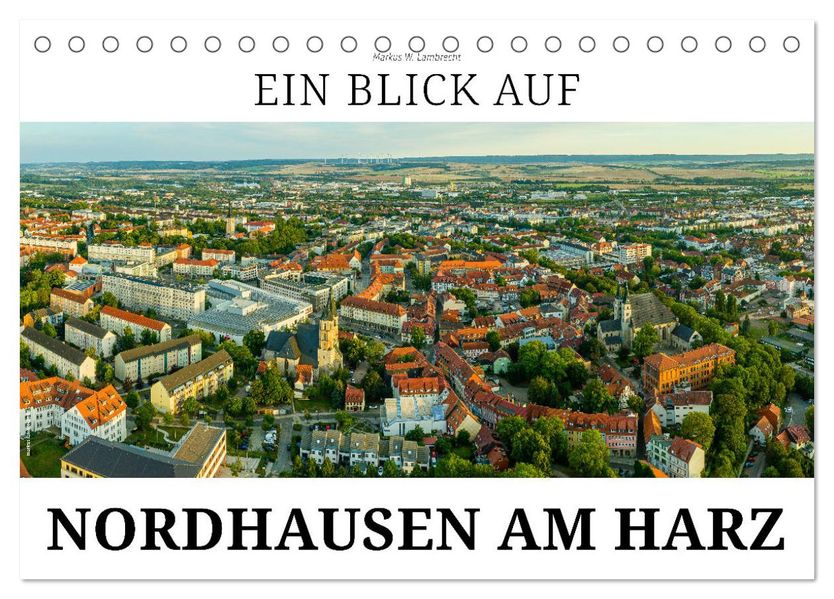 Ein Blick auf Nordhausen am Harz (Tischkalender 2027 DIN A5 quer) CALVENDO Monatskalender