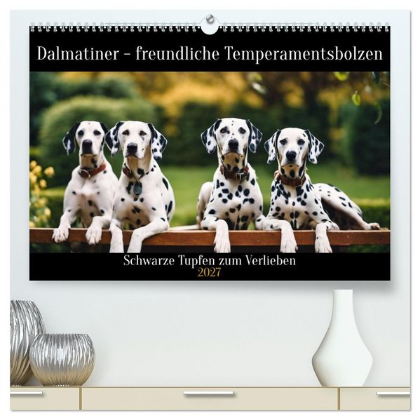 Dalmatiner - freundliche Temperamentsbolzen (hochwertiger Premium Wandkalender 2027 DIN A2 quer) Kunstdruck in Hochglanz