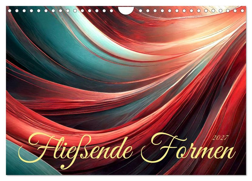 Fließende Formen (Wandkalender 2027 DIN A4 quer) CALVENDO Monatskalender