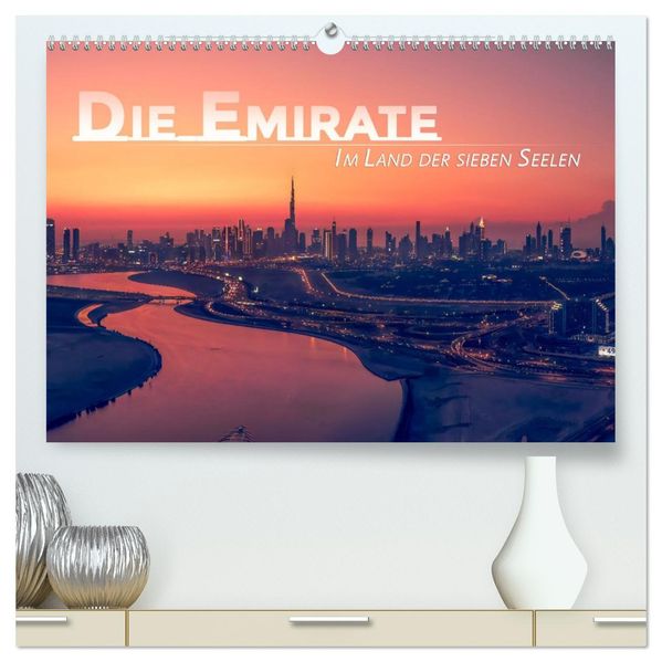 Die Emirate - Im Land der sieben Seelen (hochwertiger Premium Wandkalender 2027 DIN A2 quer) Kunstdruck in Hochglanz